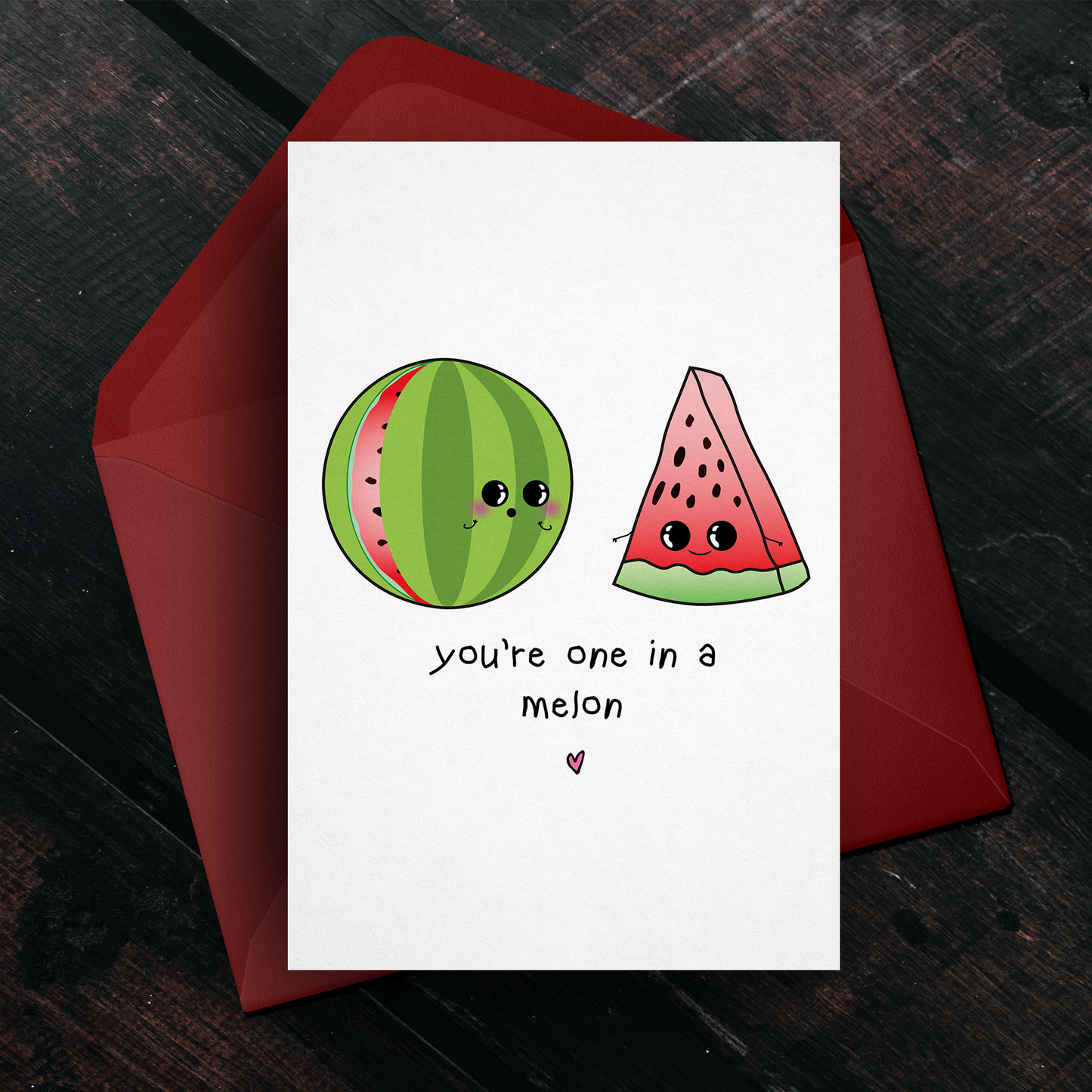 You're One In A Melon