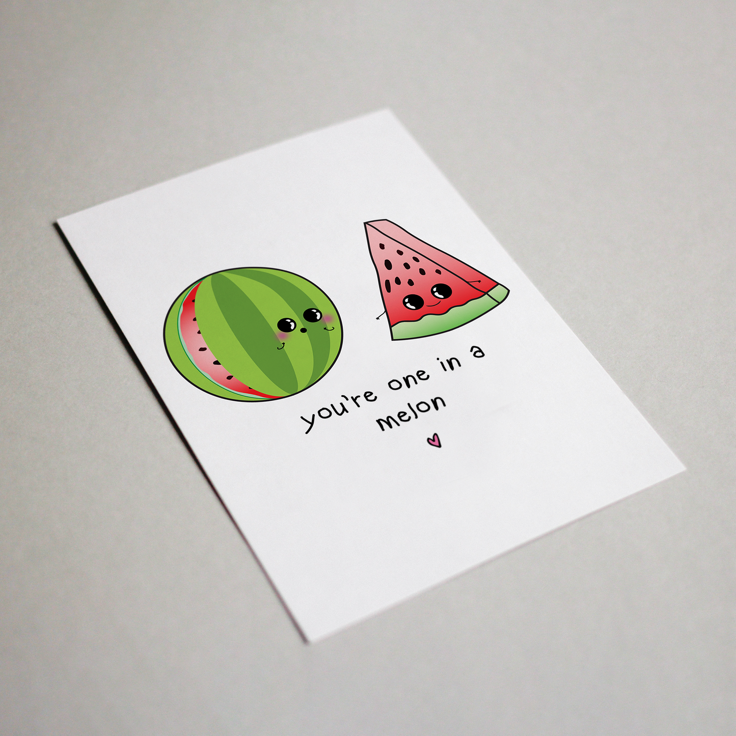 You're One In A Melon