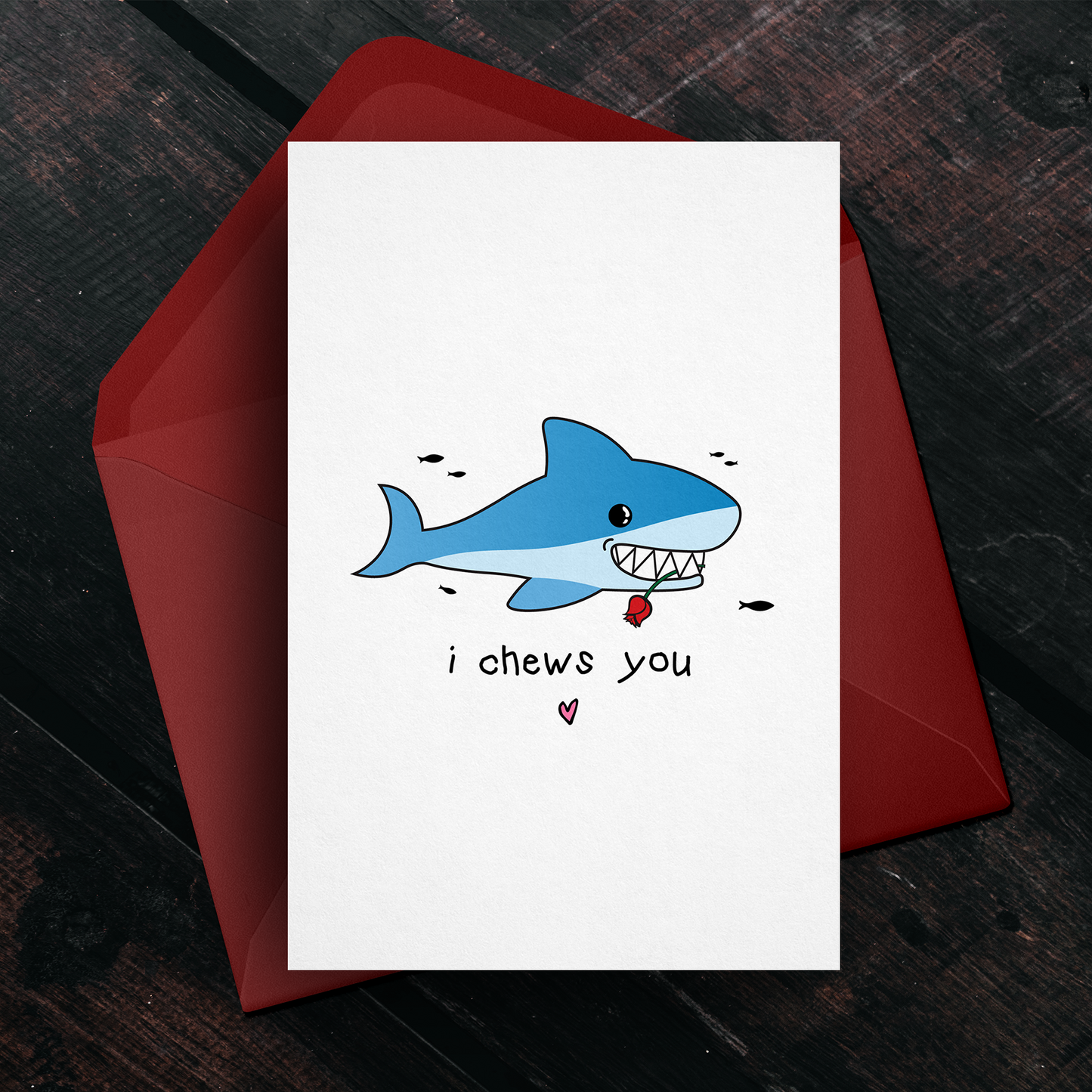 I Chews You
