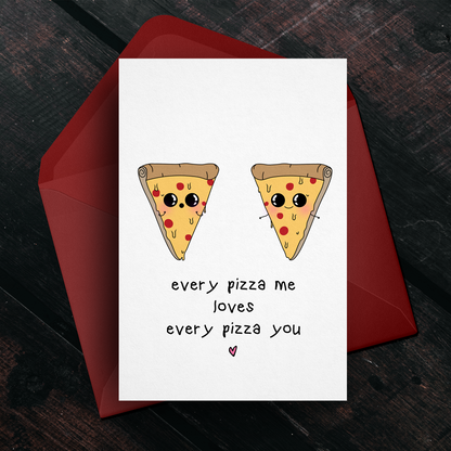 Every Pizza Me Loves Every Pizza You